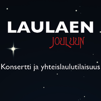 Laulaen jouluun - konsertti ja yhteislaulutilaisuus Laulaen jouluun - konsertti ja yhteislaulutilaisuus