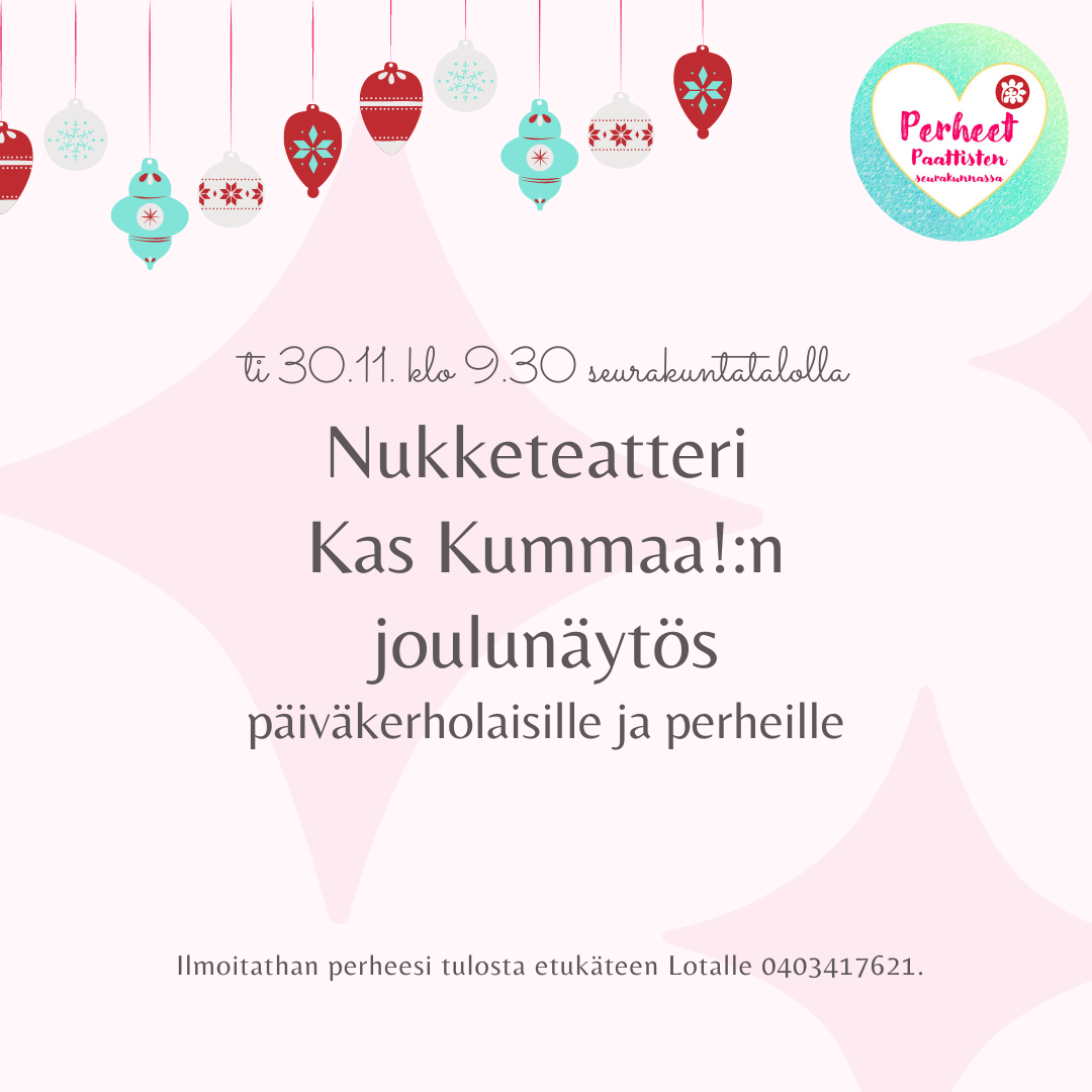 Nukketeatteri Kas Kummaa!:n joulunäytös kuvituskuva, jossa tekstiä ja joulupalloja