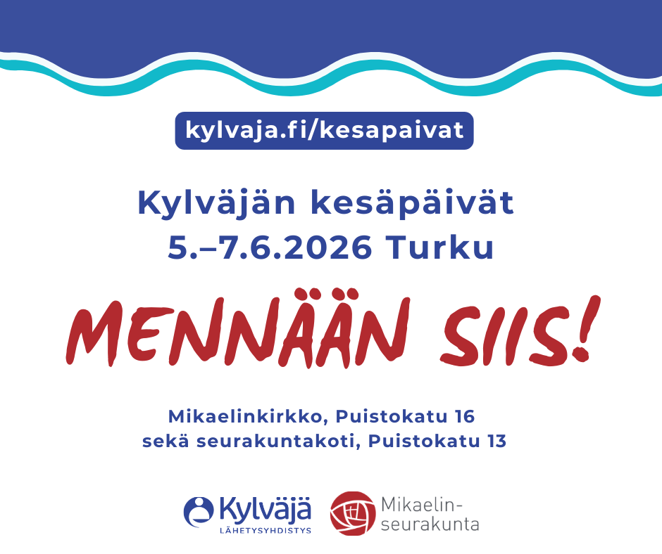 kylvaja.fi/kesäpaivat. Kylväjän kesäpäivät 5.-7.6.2026 Turku. Mennään siis! Mikaelinkirkko, Puistokatu 16 sekä seurakuntakoti, Puistokatu 13. Kylväjä lähetysyhdistys ja Mikaelinseurakunta.