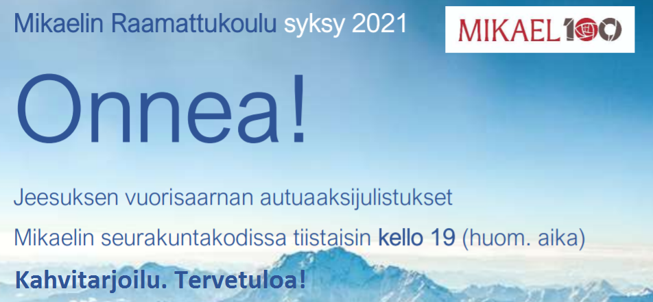 Mikaelin Raamattukoulu: Onnea! Mikaelin Raamattukoulu tiistaisin klo 19