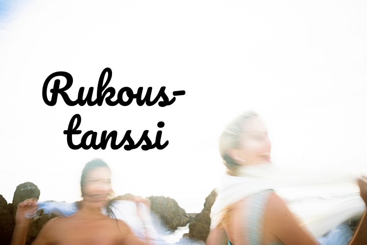 Rukoustanssi Tekstissä lukee rukoustanssi ja kuvassa naisia tanssimassa huivien kanssa.