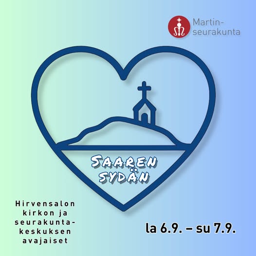 Avajaisjuhla Saaren sydän | Hirvensalon kirkko ja seurakuntakeskus | 6.9.–7.9.2025 Hirvensalon kirkko ja seurakuntakeskus tapahtumamainos