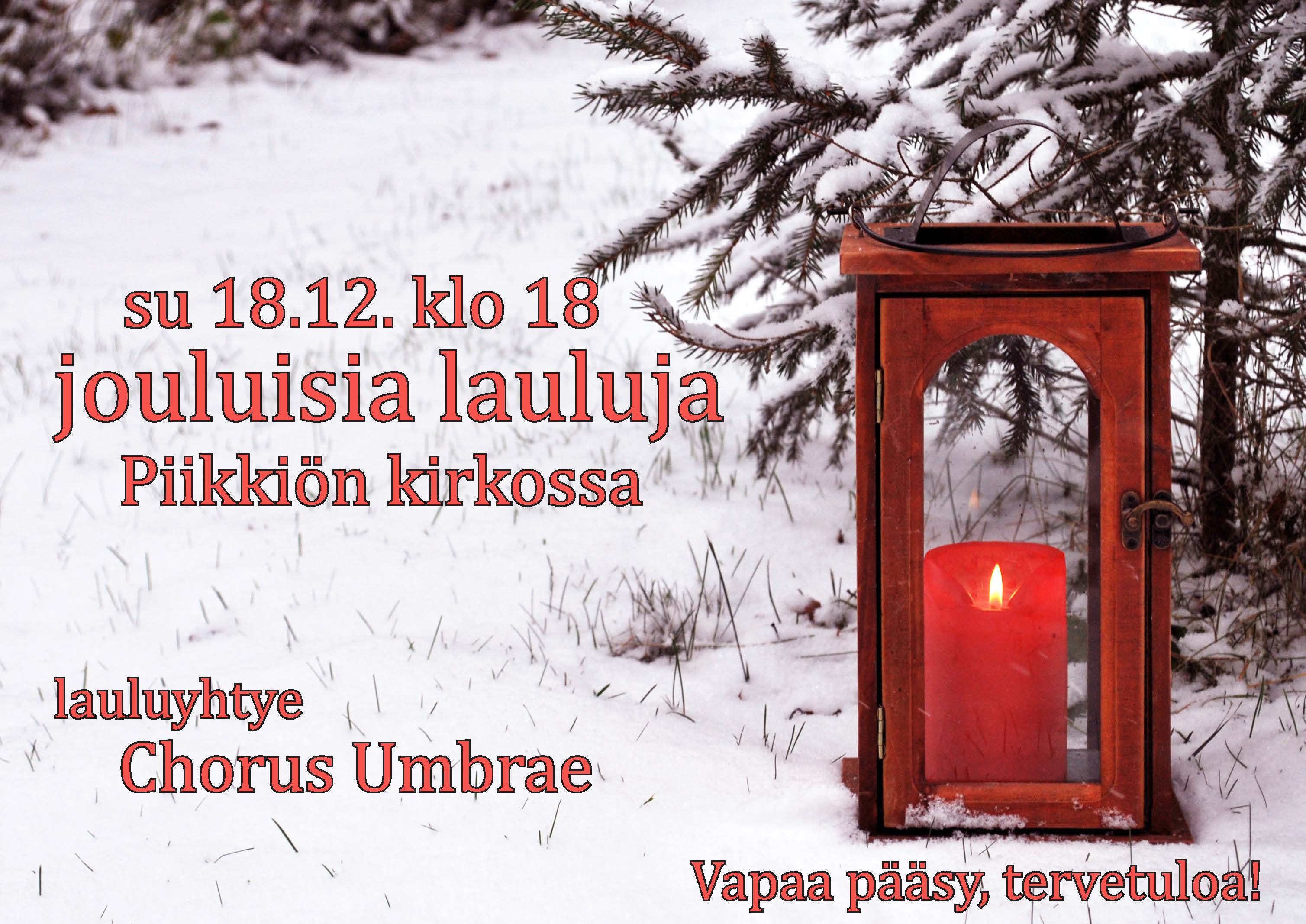 Lauluyhtye Chorus Umbreau esittää jouluisia lauluja 18.12. klo 18 Piikkiön kirkossa. Vapaa pääsy.