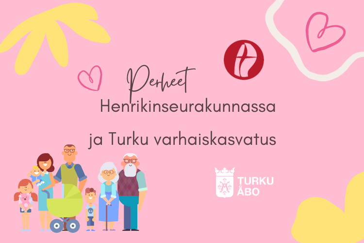 Kuvassa piirretty kuva perheestä ja teksti perheet Henrikinseurakunnassa ja Turku varhaiskasvatus