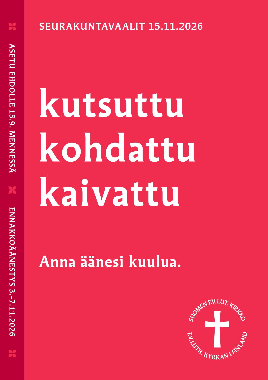 punaisella pohjalla kutsuttu kohdattu kaivattu -vaalimainos